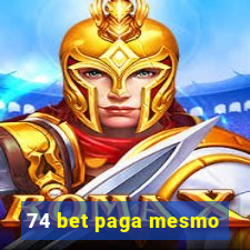 74 bet paga mesmo